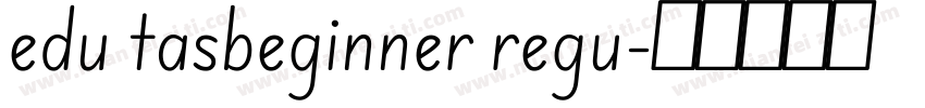 edu tasbeginner regu字体转换